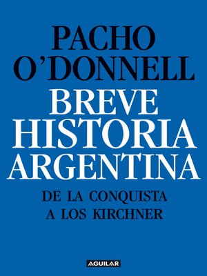 cover image of Breve historia argentina. De la Conquista a los Kirchner